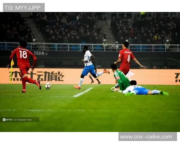 天津泰达与天津权健的激烈对决揭示本赛季中超联赛的竞争格局与球队发展潜力 天津泰达与天津权健的激烈对决揭示本赛季中超联赛的竞争格局与球队发展潜力